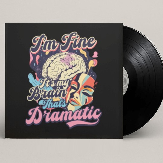 Depression Awareness I'm Fine My Brain Dramatic Custom Vinyl Record Sleeves