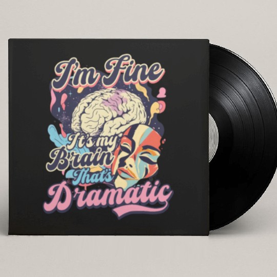 Depression Awareness I'm Fine My Brain Dramatic Custom Vinyl Record Sleeves
