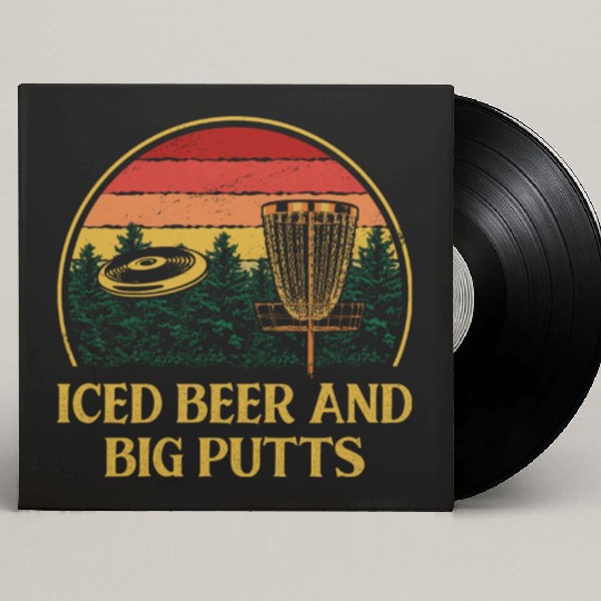 Iced Beer and Big Putts Disc Golf Beer Lover Golfe Custom Vinyl Record Sleeves