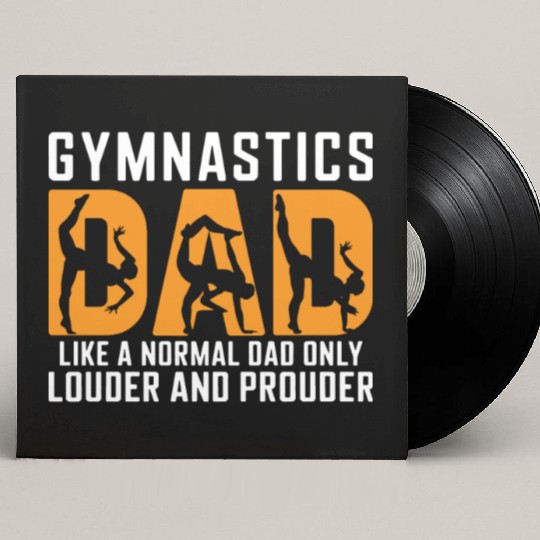 Like Louder & Proudere Dad Funny Gymnastics Dad Custom Vinyl Record Sleeves