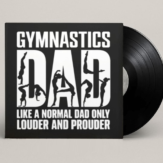 Only Louder & Proudere Dad Funny Gymnastics Dad Custom Vinyl Record Sleeves