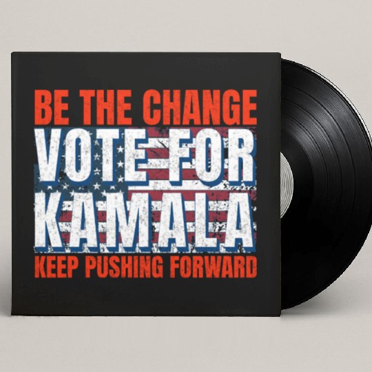 Be the Change - Vote for KamalaHarris. US Election Custom Vinyl Record Sleeves
