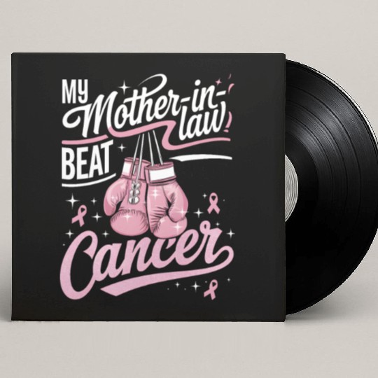 My Mother-In-Law Beat Cancer Breast Cancer Custom Vinyl Record Sleeves