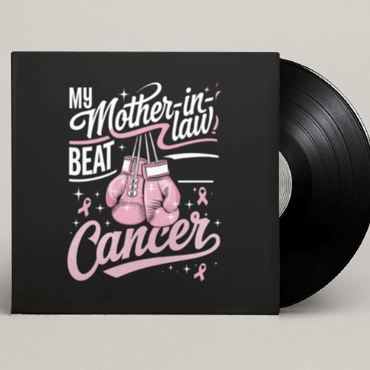 My Mother-In-Law Beat Cancer Breast Cancer Custom Vinyl Record Sleeves