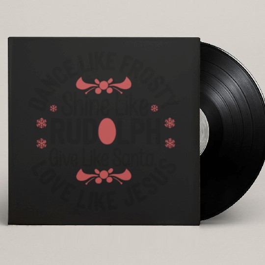 dance like frosty shine like rudolph give like san Custom Vinyl Record Sleeves