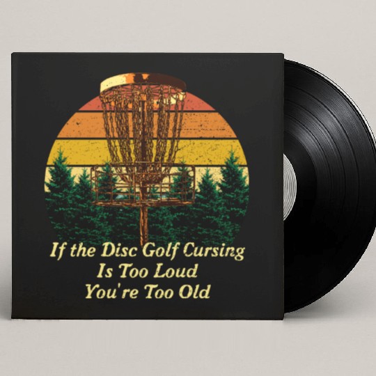 Disc Golf Cursing Is Too Loud Funny Dad Jokes Humo Custom Vinyl Record Sleeves