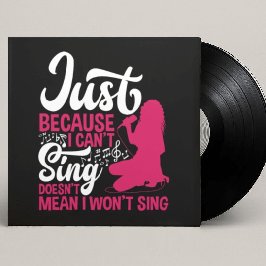Just Because I Can't Sing Doesn't Mean Karaoke Custom Vinyl Record Sleeves