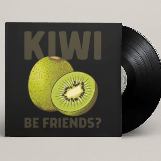 Funny Saying Fruit Pun Kiwi Be Friends Custom Vinyl Record Sleeves