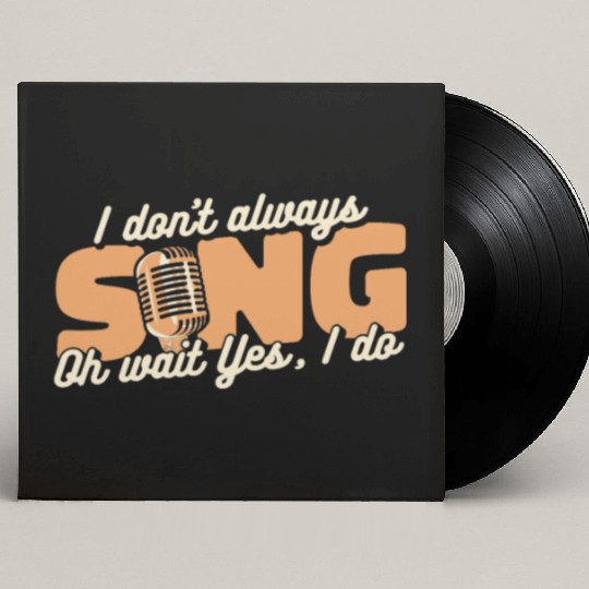 I Don't Always Sing Opera House Tenor Singer Custom Vinyl Record Sleeves