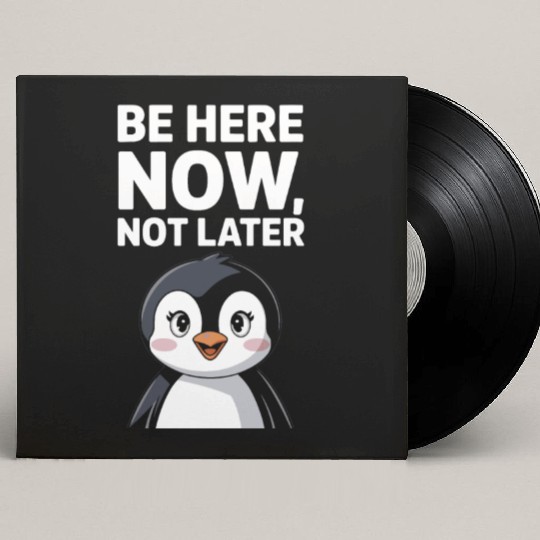 Mindfulness: Be Here Now, Not Later Custom Vinyl Record Sleeves