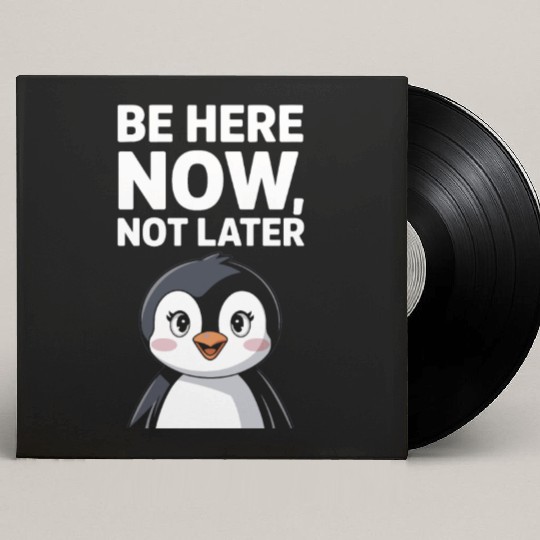 Mindfulness: Be Here Now, Not Later Custom Vinyl Record Sleeves