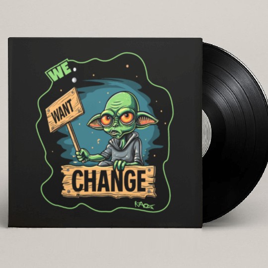 Fed Up Green Martian Alien Protest: We Want Change Custom Vinyl Record Sleeves