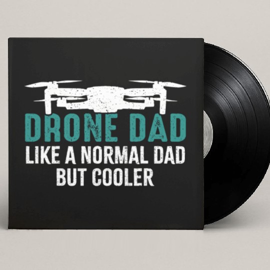 Drone Dad Like a Normal Dad But Cooler Custom Vinyl Record Sleeves