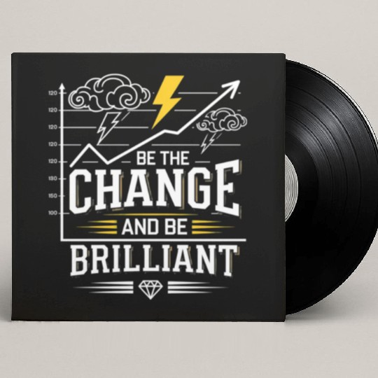 Be The Change and Be Brilliant Custom Vinyl Record Sleeves