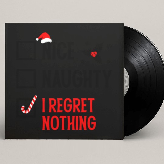 Nice Naughty I Regret Nothing Christmas Custom Vinyl Record Sleeves