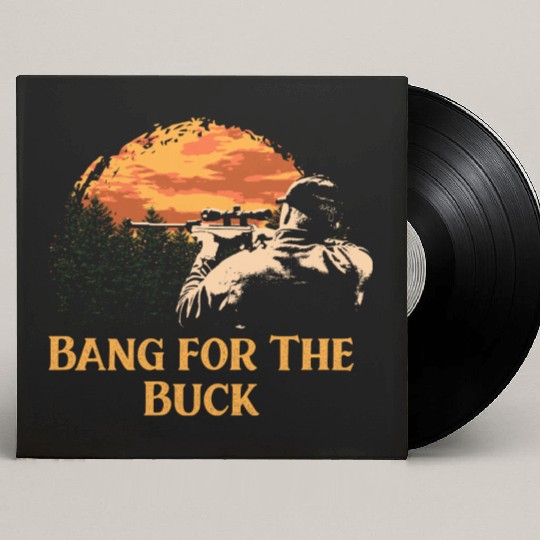Bang for The Buck Deer Hunting Elk Hunter Forest F Custom Vinyl Record Sleeves