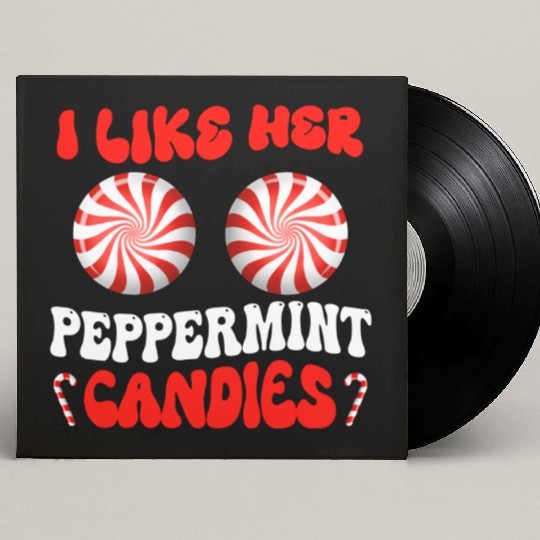 I Like Her Peppermint Candies Couples Christmas Custom Vinyl Record Sleeves