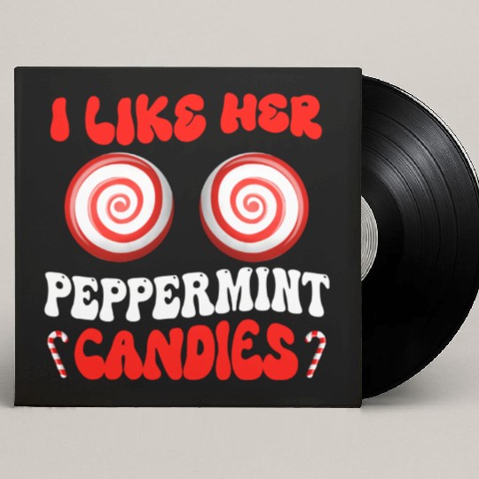 I Like Her Peppermint Candies Couples Christmas Custom Vinyl Record Sleeves