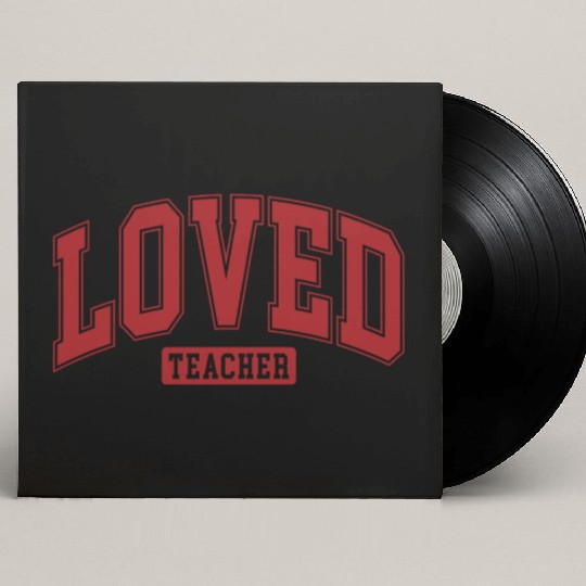 Loved Teacher Custom Vinyl Record Sleeves