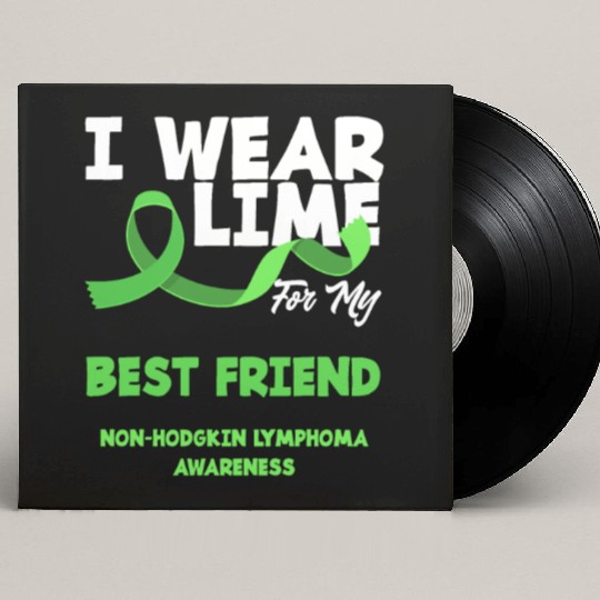 Non-Hodgkin Lymphoma Awareness Lime Best Friend Custom Vinyl Record Sleeves