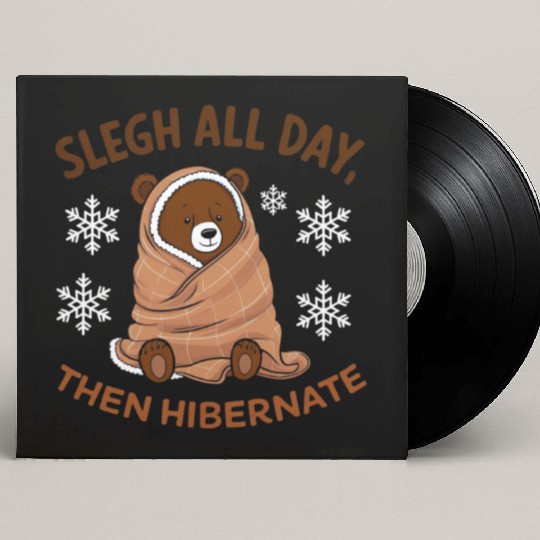 Custom Vinyl Record Sleeves Cozy Bear with "Sleigh All Day,