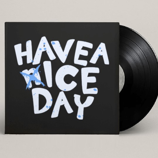 Have A Ice Day Typography Text Design Custom Vinyl Record Sleeves