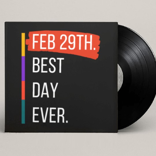 Feb 29th Best Day Ever – Leap Year Celebration Custom Vinyl Record Sleeves