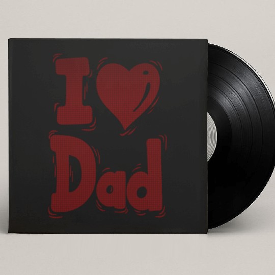 i love you dad pappa favorite Best Father pops dad Custom Vinyl Record Sleeves