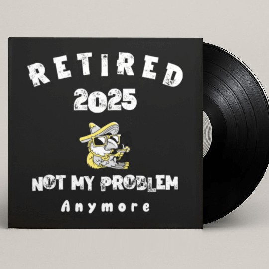 Funny Retired 2025 Cool Bird Retirement Style Custom Vinyl Record Sleeves