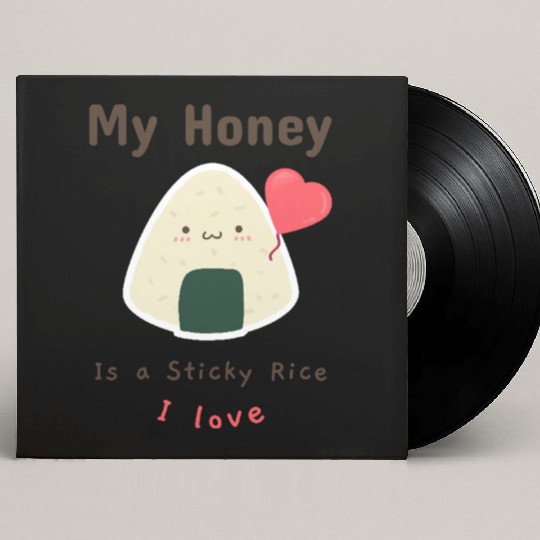 My Honey is a Sticky Rice I Love Custom Vinyl Record Sleeves