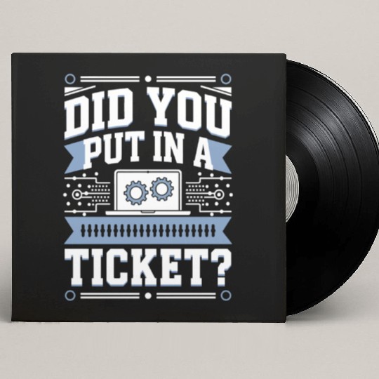 Did You Put In A Ticket Programmer Custom Vinyl Record Sleeves