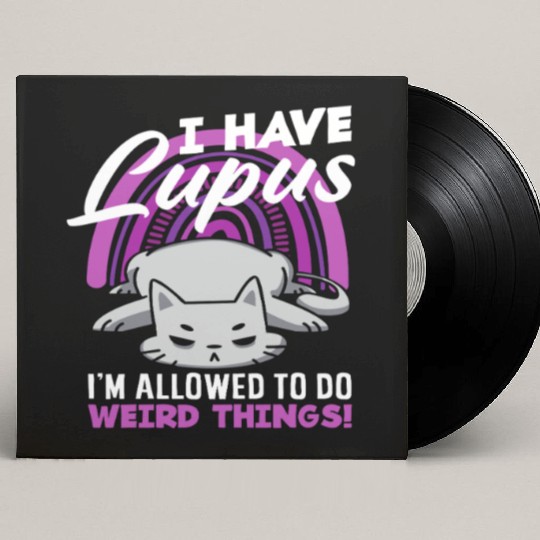Lupus Awareness I Have Lupus Weird Things Custom Vinyl Record Sleeves