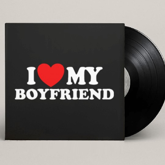 I Love My Boyfriend Matching Couple My Boyfriend Custom Vinyl Record Sleeves