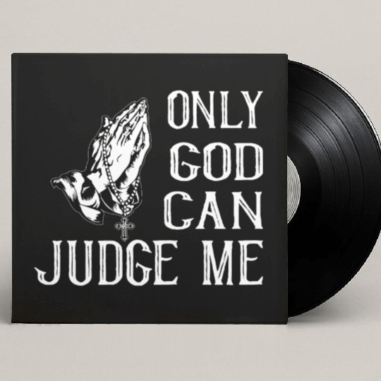 ONLY GOD CAN JUDGE ME Custom Vinyl Record Sleeves