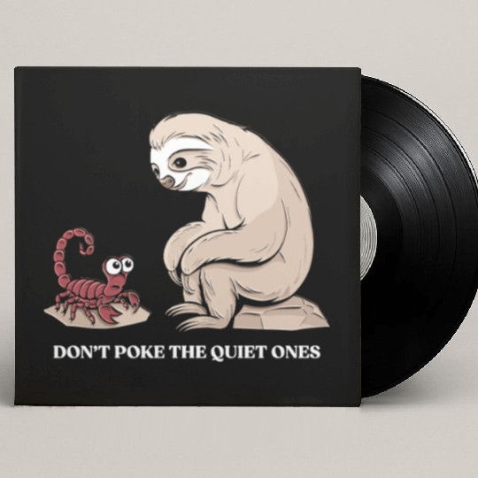 Scorpio Zodiac Sloth Don't Poke The Quiet Ones Custom Vinyl Record Sleeves