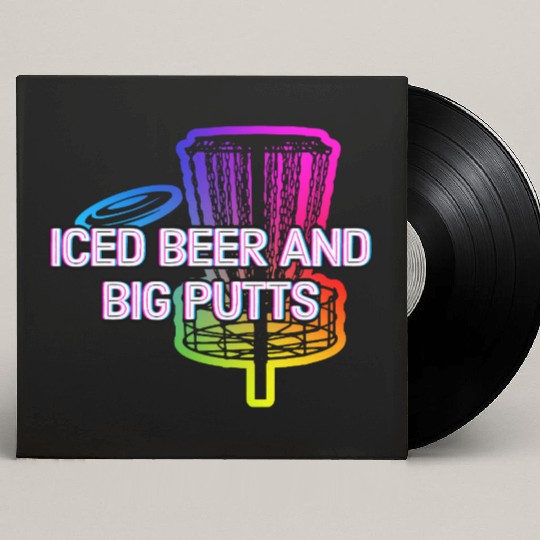 Iced Beer and Big Putts Disc Golf Beer Lover Custom Vinyl Record Sleeves