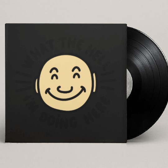 What The Hell I’m Doing Here Custom Vinyl Record Sleeves