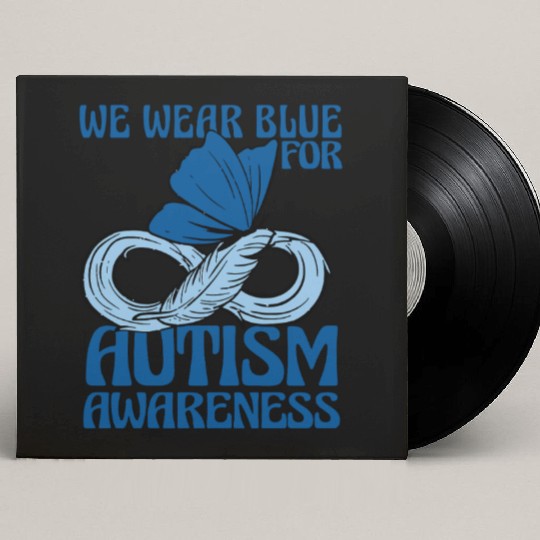 We Wear Blue for Autism Awareness Support Advocacy Custom Vinyl Record Sleeves