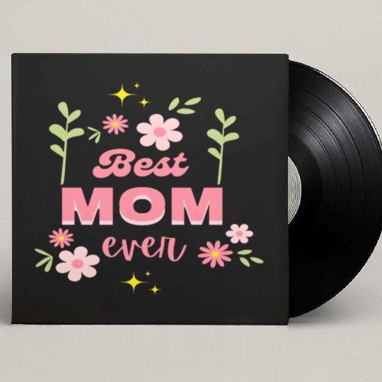 Best Mom Ever Elegant Floral Script Design Custom Vinyl Record Sleeves