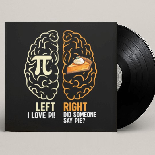 Did someone say pie for math teacher pie day Custom Vinyl Record Sleeves