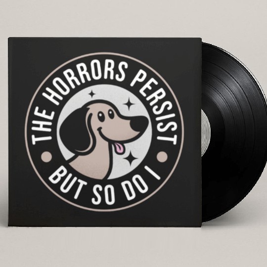 The Horrors persist but so do I Custom Vinyl Record Sleeves