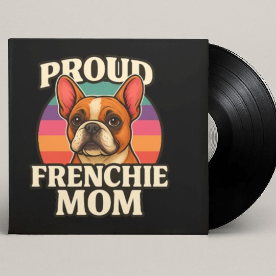 Frenchie Mom Cute French Bulldog Dog Lover Design Custom Vinyl Record Sleeves