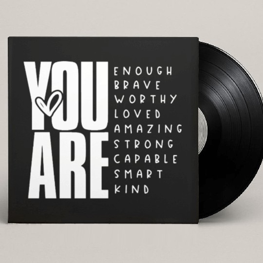You Are Enough Brave Worthy Loved Amazing Strong Custom Vinyl Record Sleeves