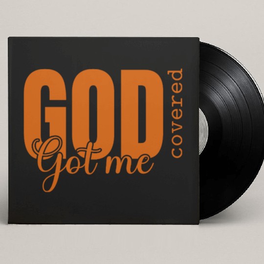 God Got Me Covered - Faith-Based Christian Apparel Custom Vinyl Record Sleeves