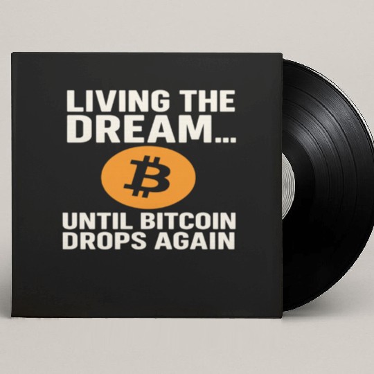 Living the Dream Until Bitcoin Drops Custom Vinyl Record Sleeves