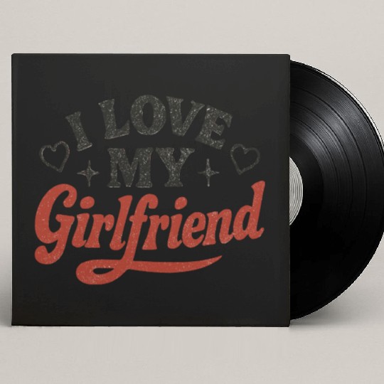 I Love My Girlfriend Custom Vinyl Record Sleeves