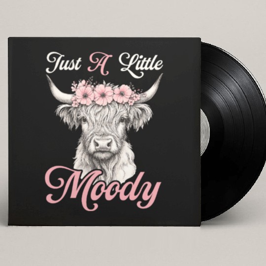 Highland Cow Just A Little Moody Funny Farm Farmer Custom Vinyl Record Sleeves