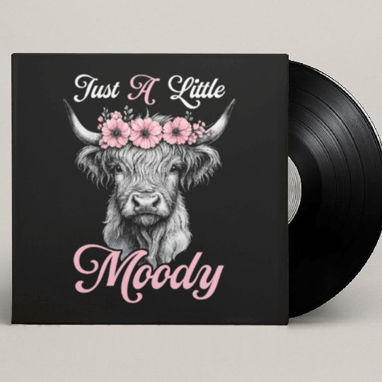 Highland Cow Just A Little Moody Funny Farm Farmer Custom Vinyl Record Sleeves