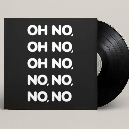 Oh No Oh No Oh No No No No No Viral TikTok Song -W Custom Vinyl Record Sleeves