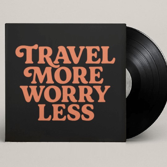 Travel More Worry Less Motivational Quote Custom Vinyl Record Sleeves